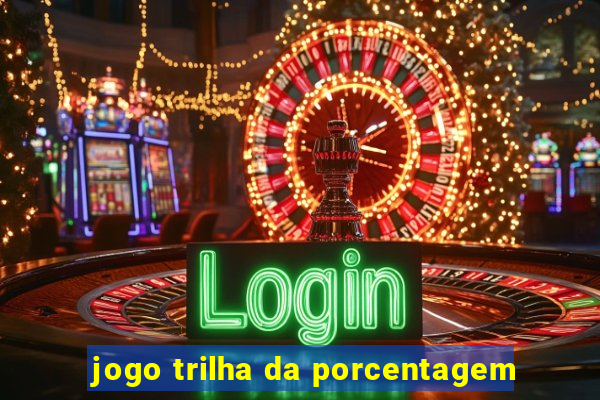 jogo trilha da porcentagem